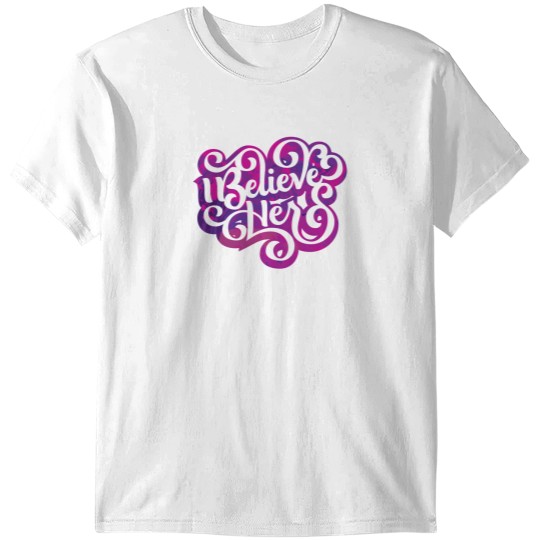 Discover I Believe Her Rape Culture T-Shirts