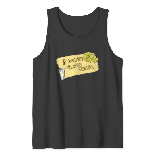 Discover 3 shots lemon drops maisie peters Tank Tops