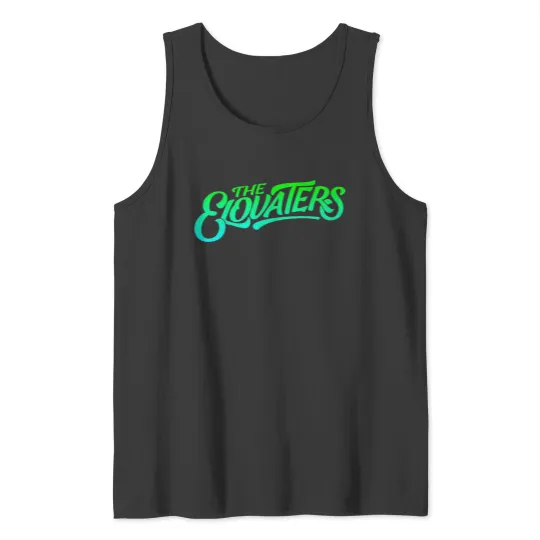 Discover The Elovaters Tank Tops