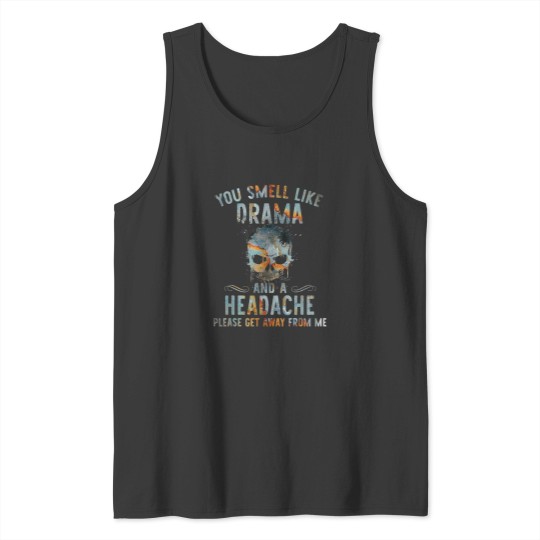Discover you smell like drama Premium Tank Tops