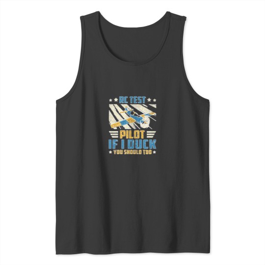 Discover RC test pilot if i duck you should too Tank Tops
