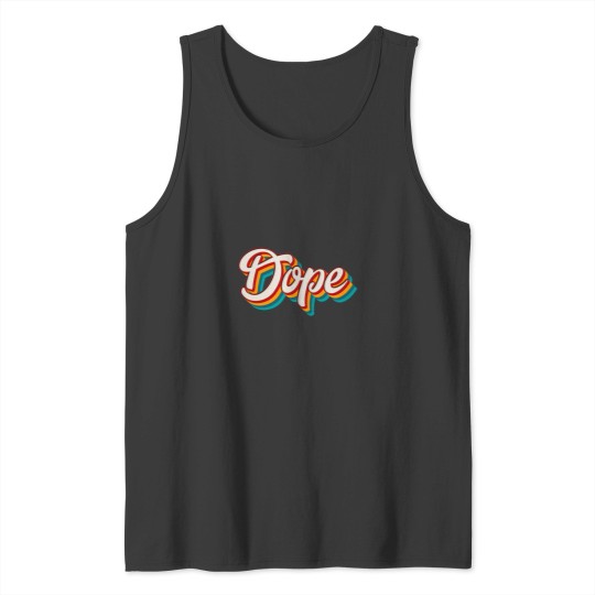 Discover Dope Tank Tops