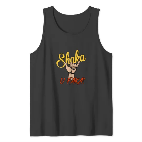 Discover SHAKA U FAKA! - Hawaii Tank Tops