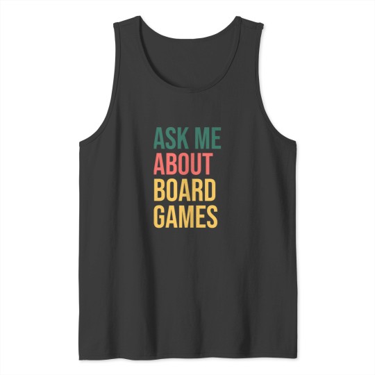 Discover Ask Me About Board Games Tank Tops