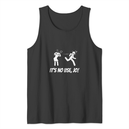 Discover It's No Use, Jo!! Tank Tops