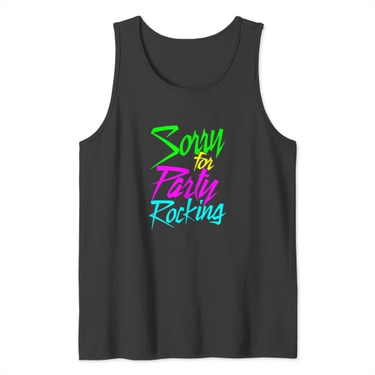 Discover so sorry for party rocking funny humor boy girl Tank Tops
