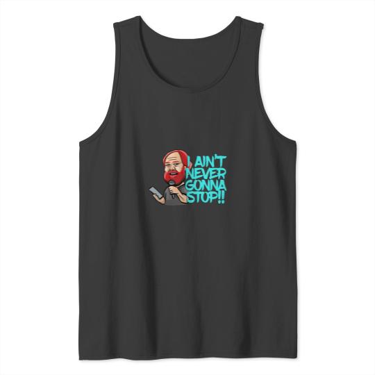 Discover I Aint Never Gonna S! William Montgomery Kill Tony Podcast Merch &amp Gifts Tank Tops