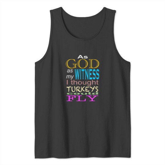 Discover As God as my witness Tank Tops