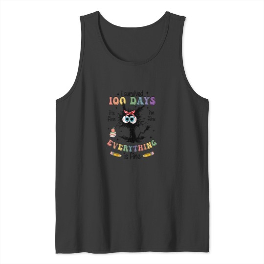 Discover 100 Days Of School It 39 S Fine I 39 M Fine Ever Tank Tops