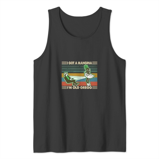 Discover Strongguard The Mighty Boosh I Got A Mangina I'm Old Gregg The Mighty Boosh Gift ee Tank Tops
