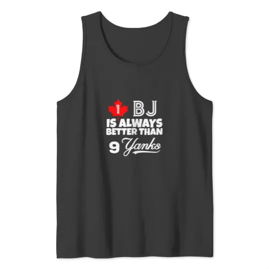 Discover 1 BJ is always better than 9 Yanks Tank Tops