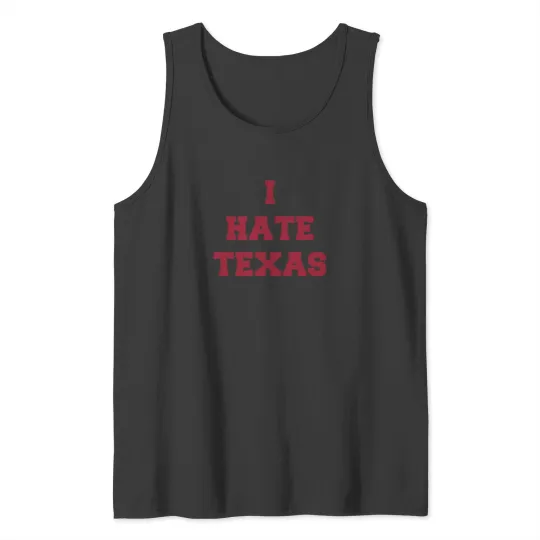 Discover I Hate Texas (red only) Tank Tops