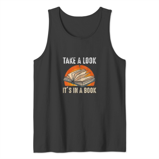 Discover Bookworms Reading Lovers Take A Look It_s In A Book Lovers Tank Tops