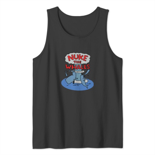 Discover Nuke the Whales Tank Tops
