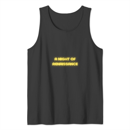 Discover A night of renaissance Tank Tops