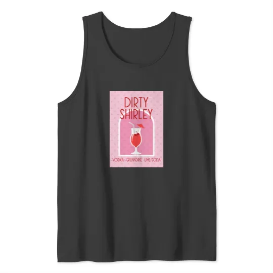 Discover Dirtys Shirley Tank Tops