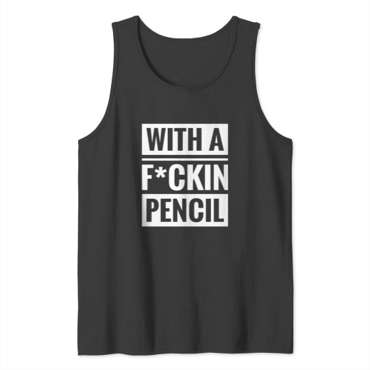 Discover With a Fckin pencil - The Boogeyman Tank Tops