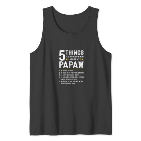 Discover 5 Things You Should Know About My Papaw Funny Fathers Day Tank Tops