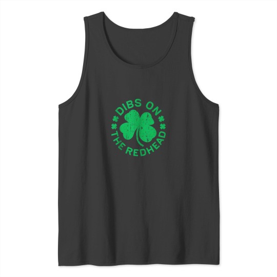 Discover Dibs On The Redhead St Patricks Day Tank Tops
