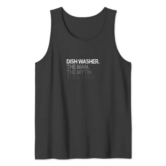 Discover Dish Washer Dishwasher The Man Myth Legend Gift 8389 Tank Tops