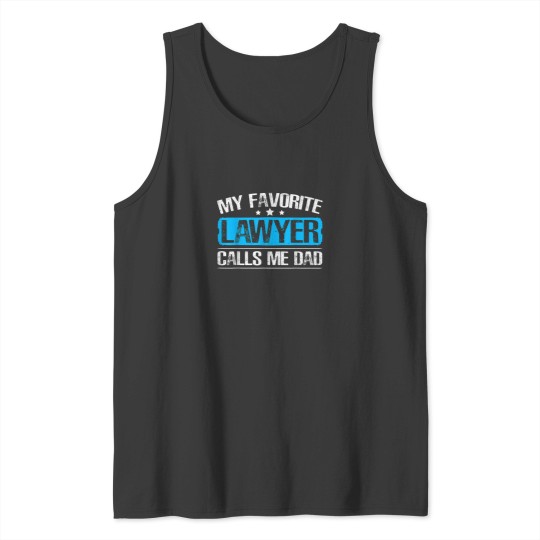 Discover My Favorite Lawyer Calls Me Dad Attoney Fathers Day Tank Tops