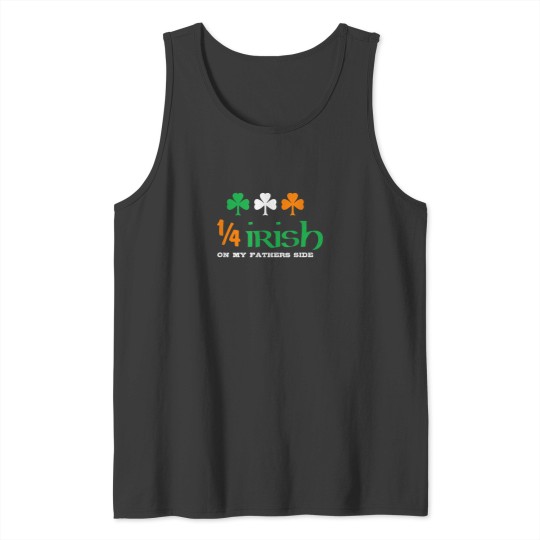 Discover 14 Irish on my fathers side St Patricks Day Top Tank Tops