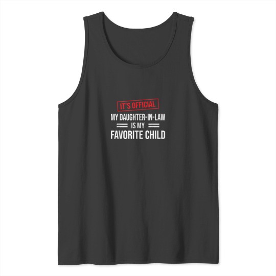 Discover My Daughter In Law Is My Favorite Child Funny Family Saying Tank Tops