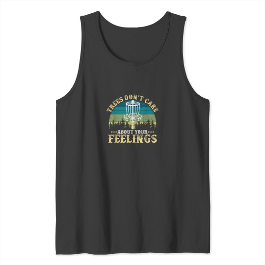 Discover Disc Golf Tree Dont Care About Your Feelings Tank Tops