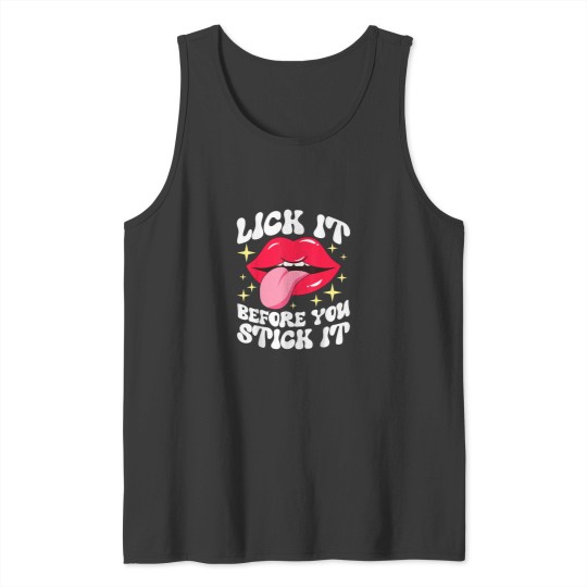 Discover Lick It Before You Stick It Oral sx Tongue Adul Tank Tops