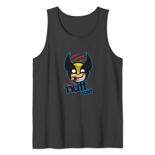 Discover _nuff said Tank Tops