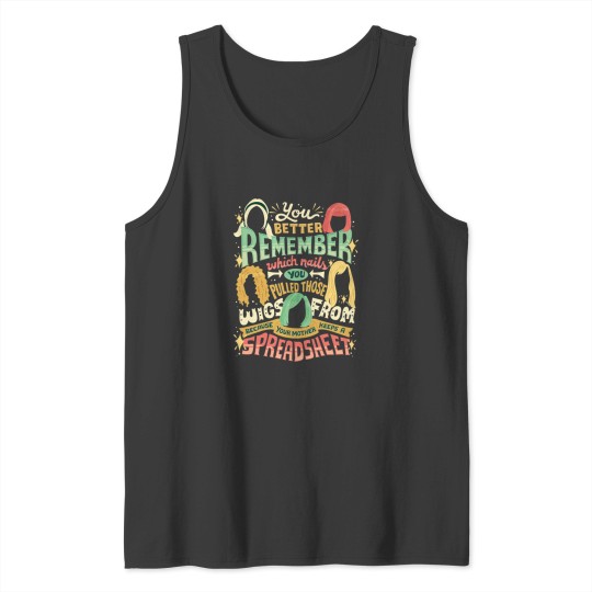 Discover Your mother keeps a spreadsheet Tank Tops