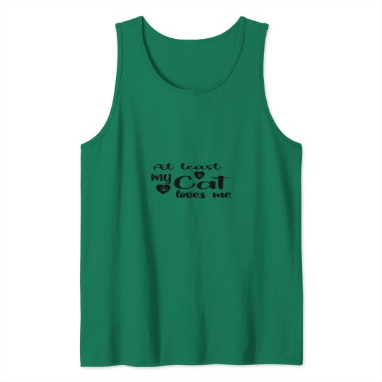 Discover AT LEAST MY CAT LOVES ME Tank Tops