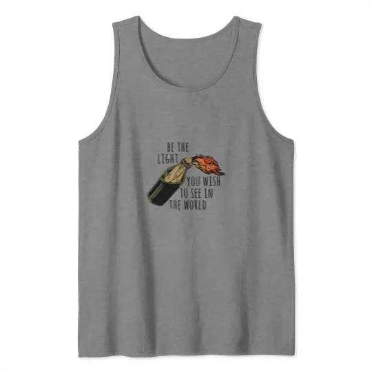 Discover Be The Light You Wish To See In The World - Meme, Molotov, Ironic, Funny Tank Tops