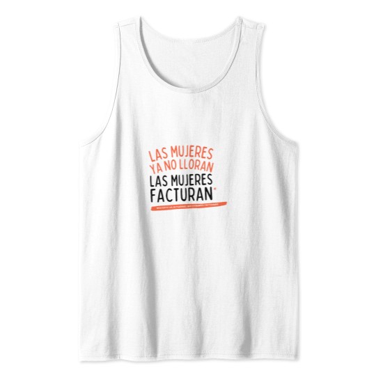 Discover Las mujeres ya no lloran, las mujeres facturan - Versión autónoma Tank Tops