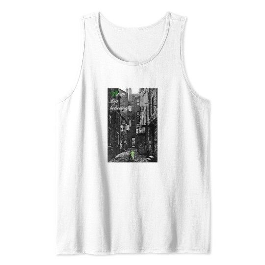 Discover Never stop believing Never stop believing Tank Tops
