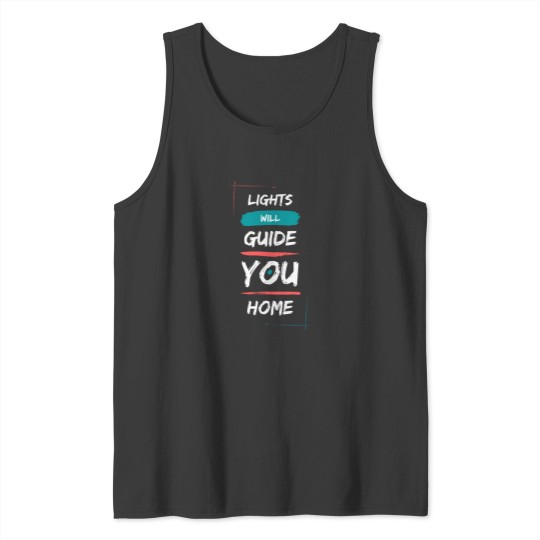 Discover Fix You Lights Will Guide You Homes Tank Tops