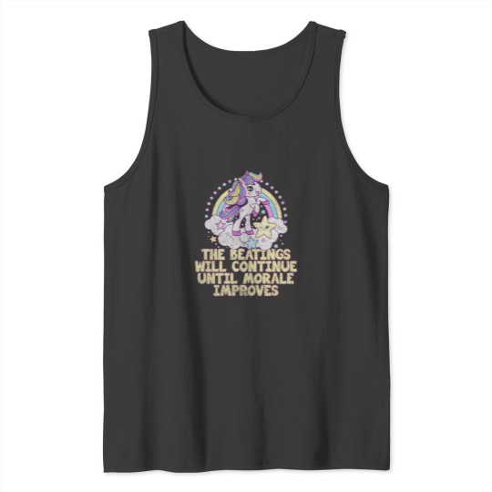 Discover The Beatings Will Continue Until Morale Improves - Rainbow Unicorn Tank Tops