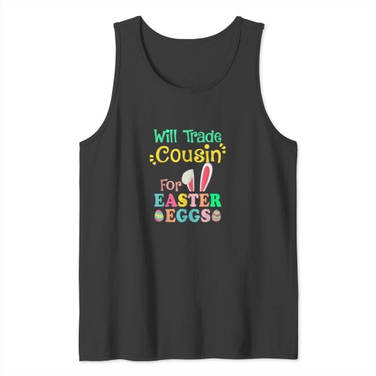 Discover Will Trade Cousin For Eggs Easter Day Boys Girls Gift Idea Tank Tops