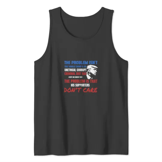 Discover _Unethical Corrupt Criminals Dirtbag_ Antis-Trump Gift Tank Tops
