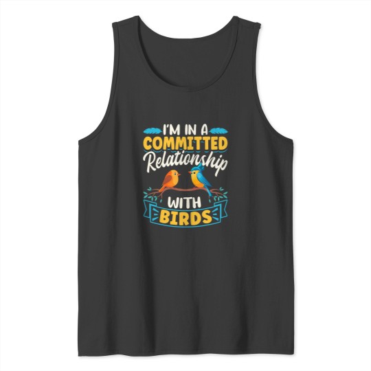 Discover Ornithologists Bird Watching Birder Birds Im In A Committed Tank Tops