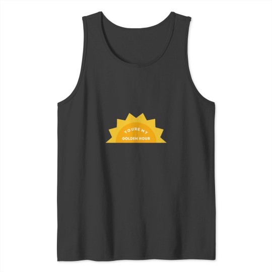 Discover You’re My Golden Hour Style Tank Tops