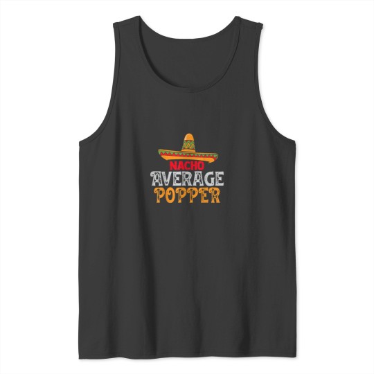 Discover Nacho Average Popper Fathers Day Mexican Family Matching Tank Tops