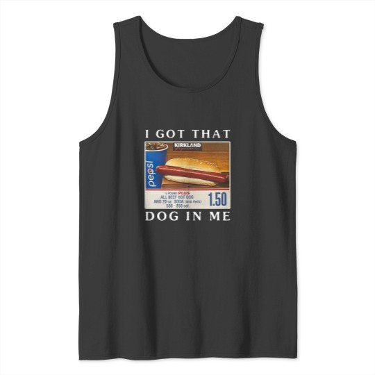 Discover I Got That Dog In Me Tank Top