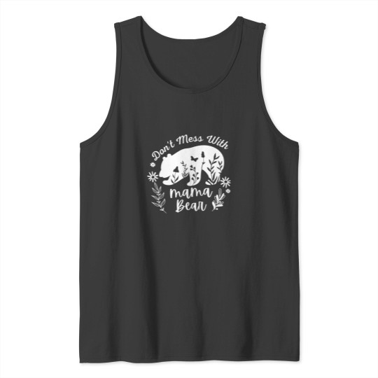 Discover Don_t Mess With Mama Bear - Funny Tank Tops
