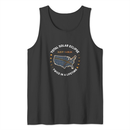 Discover Total Solar Eclipse Twice In A Lifetime 2017 2024 Tank Tops, April 8 2024, USA Map