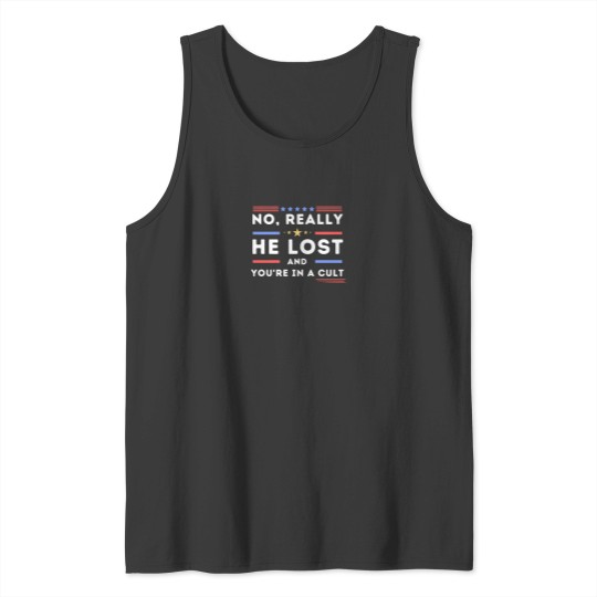 Discover No Really He Lost You're In A Cult Tank Tops, He Lost You're