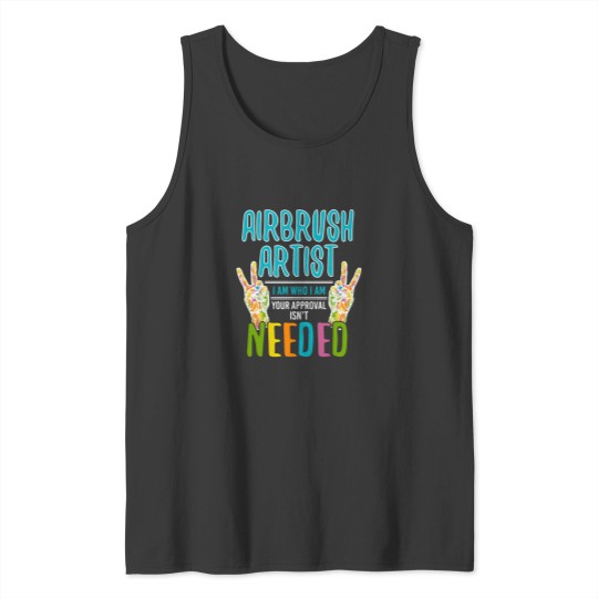 Discover Cool Airbrush Artist Who I Am Airbrush Artists Tank Tops