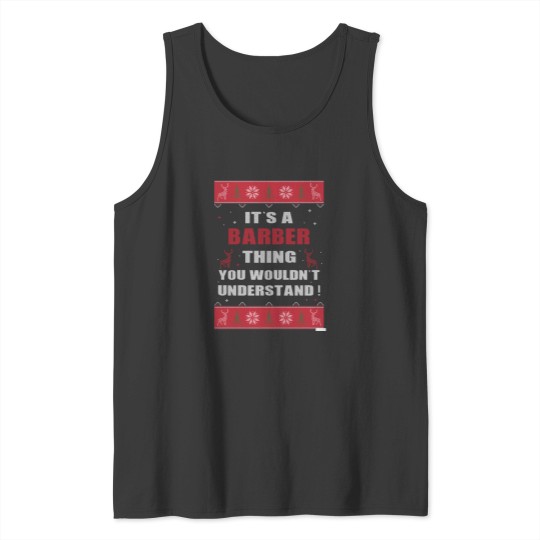 Discover IT'S A BARBER THING YOU WOULDN'T UNDERSTAND UGLY CHRISTMAS COSTUMES Tank Tops