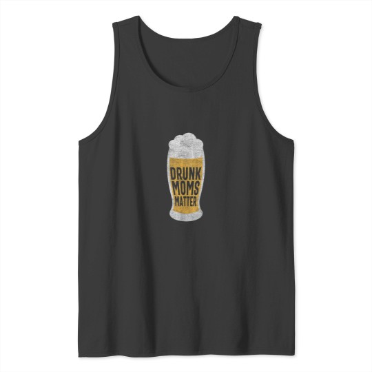 Discover Drunk Moms Matter Mothers Day Mom Tee Mama Mother Holiday Tank Tops