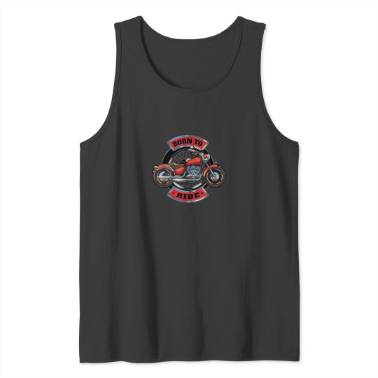 Discover Born to Ride Motorcycle Design 7869 Tank Tops